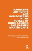 Book Cover for Narrative Authority and Homeostasis in the Novels of Doris Lessing and Carmen Martín Gaite by Linda E. Chown