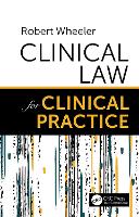 Book Cover for Clinical Law for Clinical Practice by Robert (Consultant Neonatal & Paediatric Surgeon, Associate Medical Director, University Hospital of Southampton) Wheeler