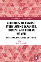 Book Cover for Attitudes to English Study among Japanese, Chinese and Korean Women by Yoko Kobayashi