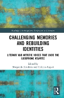 Book Cover for Challenging Memories and Rebuilding Identities by Margarida Rendeiro