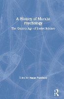Book Cover for A History of Marxist Psychology by Anton (Independent Researcher, Canada) Yasnitsky