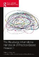 Book Cover for The Routledge International Handbook of Practice-Based Research by Craig Vear