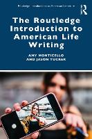 Book Cover for The Routledge Introduction to American Life Writing by Amy Monticello, Jason Tucker