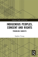 Book Cover for Indigenous Peoples, Consent and Rights by Stephen Young