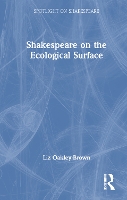 Book Cover for Shakespeare on the Ecological Surface by Liz OakleyBrown