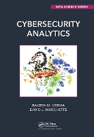Book Cover for Cybersecurity Analytics by Rakesh M University of Houston, Texas, USA Verma, David J Naval Surface Warfare Center, Dahlgren, Virginia, USA Marchette