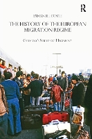 Book Cover for The History of the European Migration Regime by Emmanuel (University of California Berkeley, USA) Comte