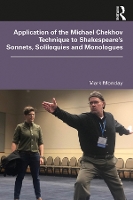 Book Cover for Application of the Michael Chekhov Technique to Shakespeare’s Sonnets, Soliloquies and Monologues by Mark Monday