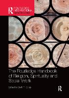 Book Cover for The Routledge Handbook of Religion, Spirituality and Social Work by Beth R. (Deakin University, Australia) Crisp