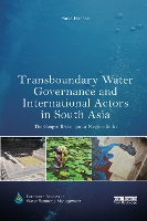 Book Cover for Transboundary Water Governance and International Actors in South Asia by Paula (Australian National University, Australia) Hanasz