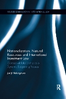 Book Cover for Nationalization, Natural Resources and International Investment Law by Junji (University of Tokyo, Japan) Nakagawa