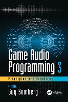 Book Cover for Game Audio Programming 3: Principles and Practices by Guy Somberg