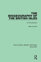 Book Cover for The Biogeography of the British Isles by Peter Vincent