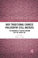 Book Cover for Why Traditional Chinese Philosophy Still Matters by Ming Dong Gu