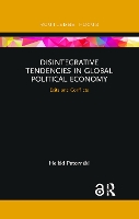 Book Cover for Disintegrative Tendencies in Global Political Economy by Heikki (University of Helsinki, Finland) Patomaki