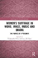 Book Cover for Women’s Suffrage in Word, Image, Music, Stage and Screen by Christopher University of Surrey, UK Wiley