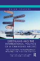 Book Cover for Greenland and the International Politics of a Changing Arctic by Kristian Søby Danish Institute for International Studies, Denmark Kristensen