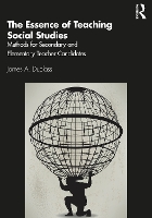 Book Cover for The Essence of Teaching Social Studies by James A. (University of South Florida) Duplass