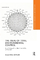 Book Cover for The Ideal of Total Environmental Control by Suzanne Strum