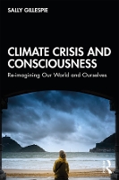 Book Cover for Climate Crisis and Consciousness by Sally Gillespie