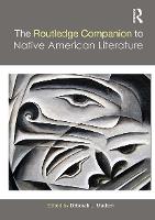 Book Cover for The Routledge Companion to Native American Literature by Deborah L University of Geneva, Switzerland Madsen