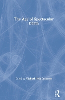 Book Cover for The Age of Spectacular Death by Michael Hviid Aalborg University, Denmark Jacobsen
