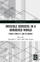 Book Cover for Invisible Borders in a Bordered World by Alexander C Diener