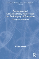 Book Cover for Environmental Consciousness, Nature and the Philosophy of Education by Michael Bonnett