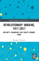 Book Cover for Revolutionary Ukraine, 1917-2017 by Myroslav Shkandrij