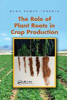 Book Cover for The Role of Plant Roots in Crop Production by Nand Kumar Fageria