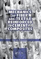 Book Cover for Mechanics of Fiber and Textile Reinforced Cement Composites by Barzin Mobasher