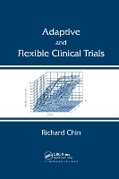 Book Cover for Adaptive and Flexible Clinical Trials by Richard Chin