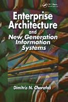 Book Cover for Enterprise Architecture and New Generation Information Systems by Dimitris N. Chorafas