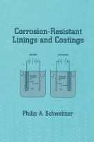 Book Cover for Corrosion-Resistant Linings and Coatings by P.E. Schweitzer