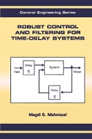 Book Cover for Robust Control and Filtering for Time-Delay Systems by Magdi S. Mahmoud
