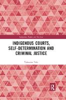Book Cover for Indigenous Courts, Self-Determination and Criminal Justice by Valmaine Toki
