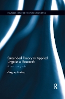 Book Cover for Grounded Theory in Applied Linguistics Research by Gregory Niigata University of International and Information Studies, Japan Hadley