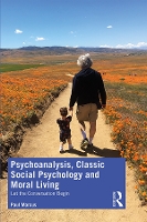 Book Cover for Psychoanalysis, Classic Social Psychology and Moral Living by Paul Marcus