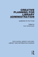 Book Cover for Creative Planning for Library Administration by Kent Hendrickson