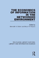 Book Cover for The Economics of Information in the Networked Environment by Meredith A Butler