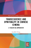 Book Cover for Transcendence and Spirituality in Chinese Cinema by Kris HK Chong