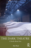 Book Cover for The Dark Theatre by Alan Read