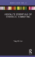 Book Cover for Absolute Essentials of Strategic Marketing by Tony University of Chester, UK Proctor