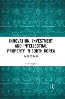 Book Cover for Innovation, Investment and Intellectual Property in South Korea by Ruth (Centre for Japanese and East Asian Studies, London, UK) Taplin