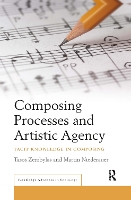 Book Cover for Composing Processes and Artistic Agency by Tasos Zembylas, Martin Niederauer