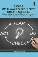 Book Cover for BASICS: Be Always Sure Inputs Create Success by Paul Cunningham