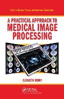 Book Cover for A Practical Approach to Medical Image Processing by Elizabeth Berry