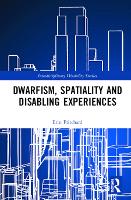 Book Cover for Dwarfism, Spatiality and Disabling Experiences by Erin Pritchard