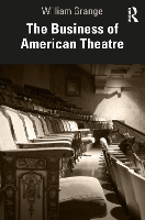 Book Cover for The Business of American Theatre by William Grange