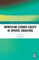 Book Cover for Improving Gender Equity in Sports Coaching by Leanne Leeds Beckett University, UK Norman